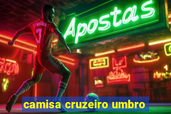 camisa cruzeiro umbro